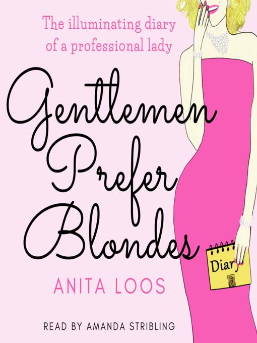 Title details for Gentlemen Prefer Blondes: The Intimate Diary of a Professional Lady by Anita Loos - Wait list